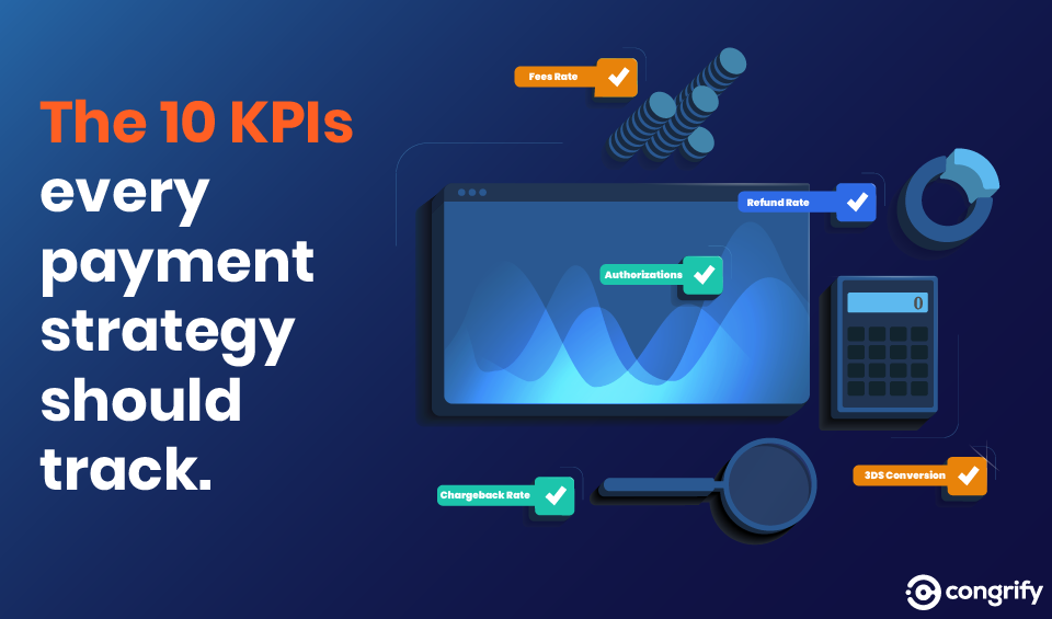 The 10 payment KPIs every merchant should track.