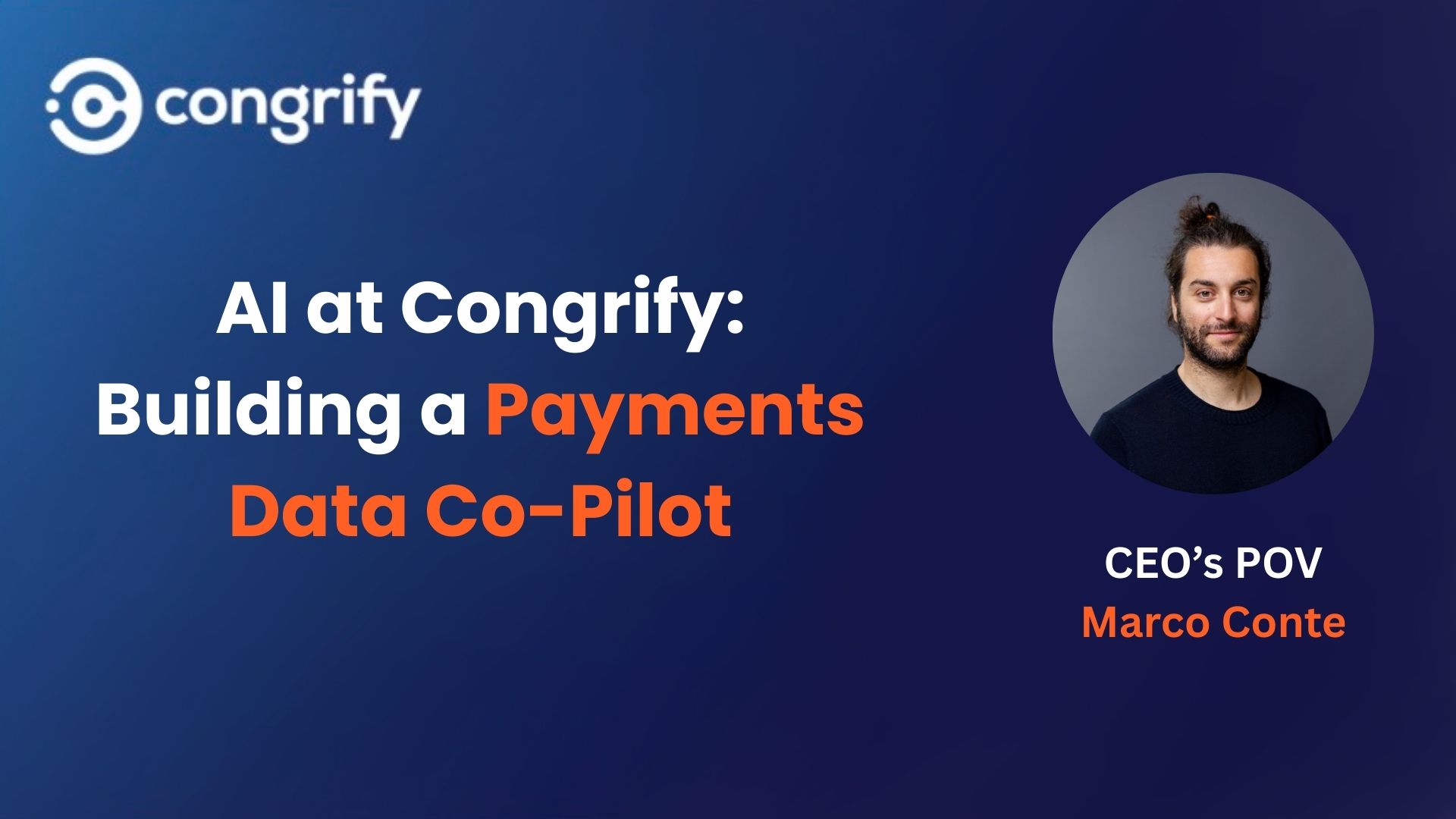 Congrify CEO Marco Conte shares his personal journey and vision behind the AI Payments Data Co-Pilot, a tool designed to simplify life for payments professionals.